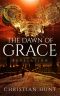 [Revelation 01] • The Dawn of Grace · · A Mystery and Suspense Christian Historical Fiction Comprising of Enduring Love and Glory (Revelation Book 1)